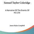 Cover Art for 9781425492540, Samuel Taylor Coleridge by James Dykes Campbell