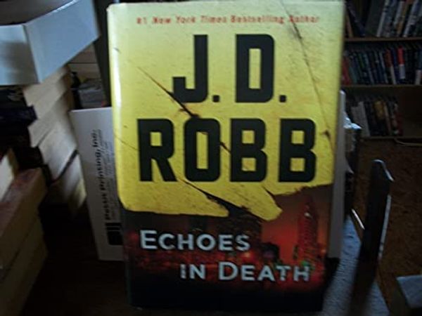 Cover Art for 9781683312611, Echoes In Death by J.d. Robb (Author)