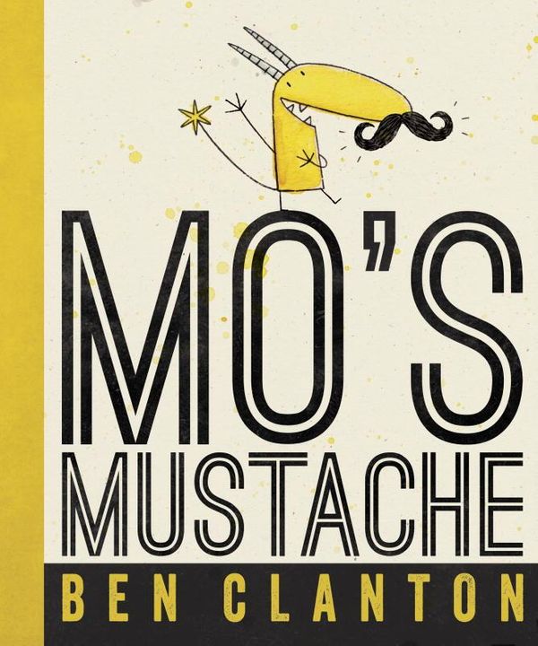 Cover Art for 9781770495401, Mo's Mustache by Ben Clanton