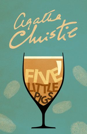 Cover Art for 9780007527519, Five Little Pigs by Agatha Christie