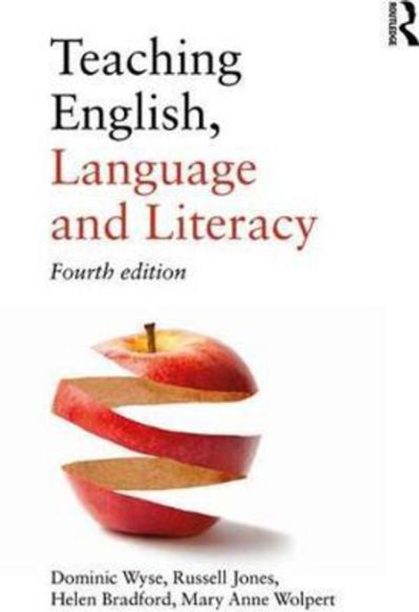 Cover Art for 9781138280533, Teaching English, Language and Literacy by Dominic Wyse