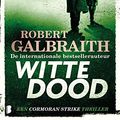 Cover Art for 9789022585849, Witte dood (Cormoran Strike (4)) by Robert Galbraith