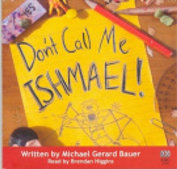 Cover Art for 9780733390746, Don't Call Me Ishmael by Michael Gerard Bauer, Brendan Higgins