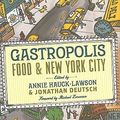 Cover Art for 9780231136532, Gastropolis: Food and New York City by Annie Hauck-Lawson