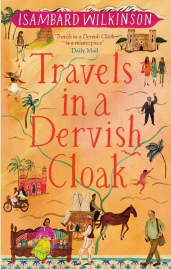 Cover Art for 9781780601502, Travels in a Dervish Cloak by Isambard Wilkinson