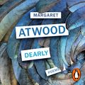 Cover Art for B0847RR9MG, Dearly: Poems by Margaret Atwood