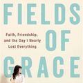 Cover Art for 9781780781259, Fields of Grace by Hannah Luce
