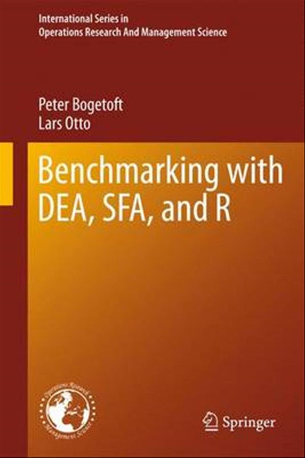 Cover Art for 9781441979605, Benchmarking with DEA, SFA, and R by Peter Bogetoft