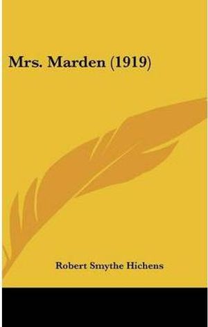 Cover Art for 9781120822697, Mrs. Marden (1919) by Robert Smythe Hichens