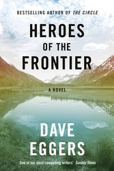Cover Art for 9780241289945, Heroes of the Frontier by Dave Eggers
