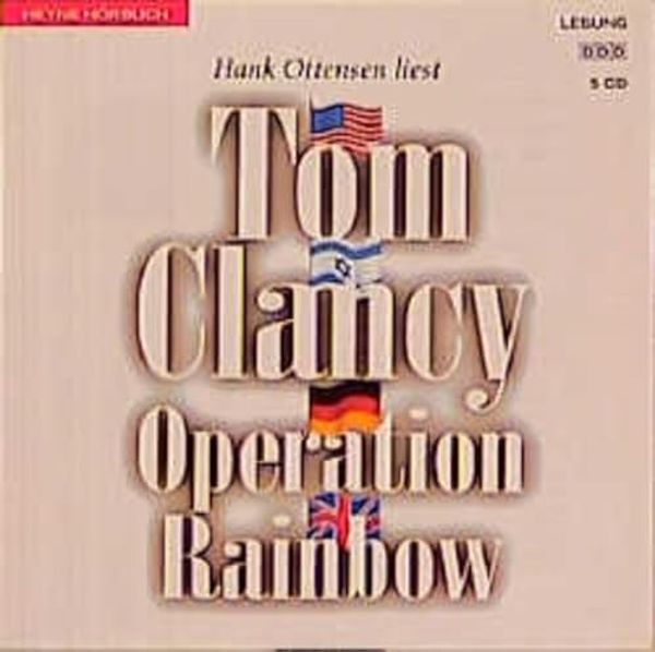 Cover Art for 9783453165779, Operation Rainbow. 5 CDs by Clancy, Tom, Ottensen, Hank