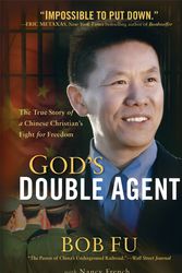 Cover Art for 9780801017063, God's Double Agent: The True Story of a Chinese Christian's Fight for Freedom by Bob Fu