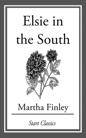 Cover Art for 9781627939256, Elsie in the South by Martha Finley