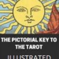 Cover Art for 9798604819463, The Pictorial Key To The Tarot Illustrated by Arthur Edward Waite