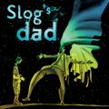 Cover Art for 9781406331394, Slog’s Dad by David Almond