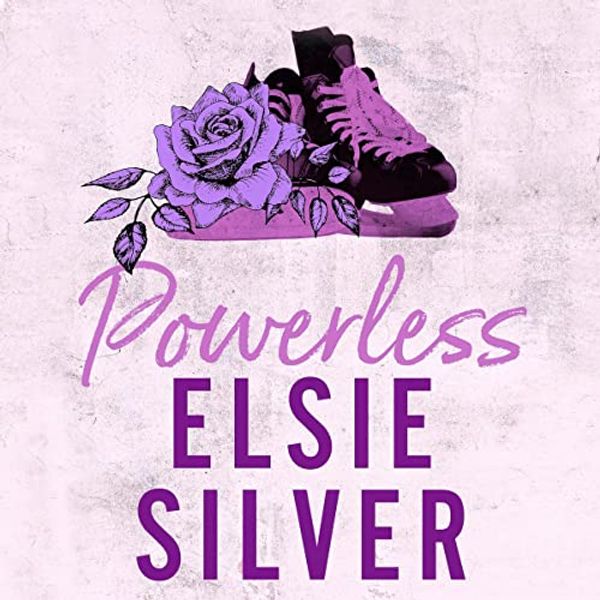 Cover Art for B0BW9R9FB2, Powerless: Chestnut Springs, Book 3 by Elsie Silver