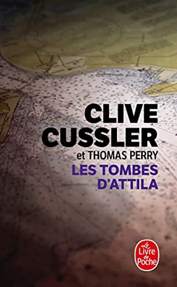 Cover Art for 9782253237389, Les Tombes d'Attila (Thrillers) by Cussler, Clive, Perry, Thomas