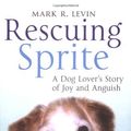 Cover Art for 9781847393715, Rescuing Sprite by Levin