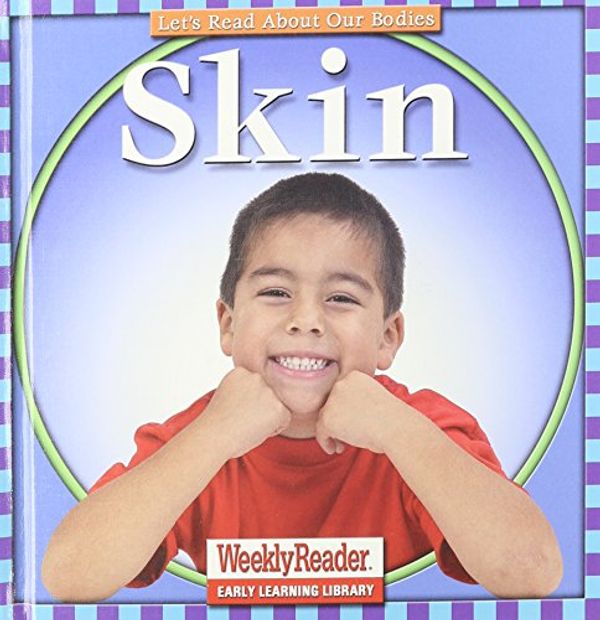 Cover Art for 9780836830699, Skin (Let's Read About Our Bodies) by Cynthia Fitterer Klingel; Robert B. Noyed; Gregg Andersen