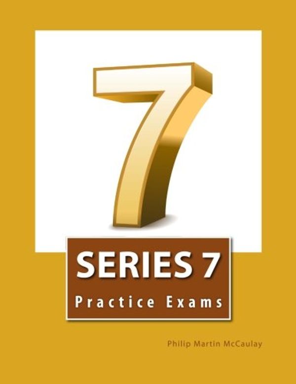 Cover Art for 9781499199673, Series 7 Practice Exams by Philip Martin McCaulay