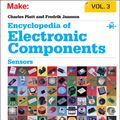 Cover Art for 9781449334314, Encyclopedia of Electronic Components Volume 3: Light, Sound, Heat, Motion, Ambient, and Electrical Sensors by Charles Platt