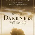 Cover Art for 9781581348767, When the Darkness Will Not Lift by John Piper