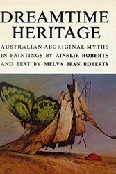 Cover Art for 9780727000460, Dreamtime Heritage by Ainslie Roberts, Melva Jean Roberts