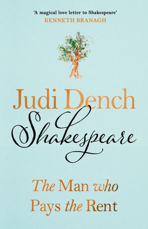 Cover Art for 9780241632178, Shakespeare: The Man Who Pays The Rent by Judi Dench