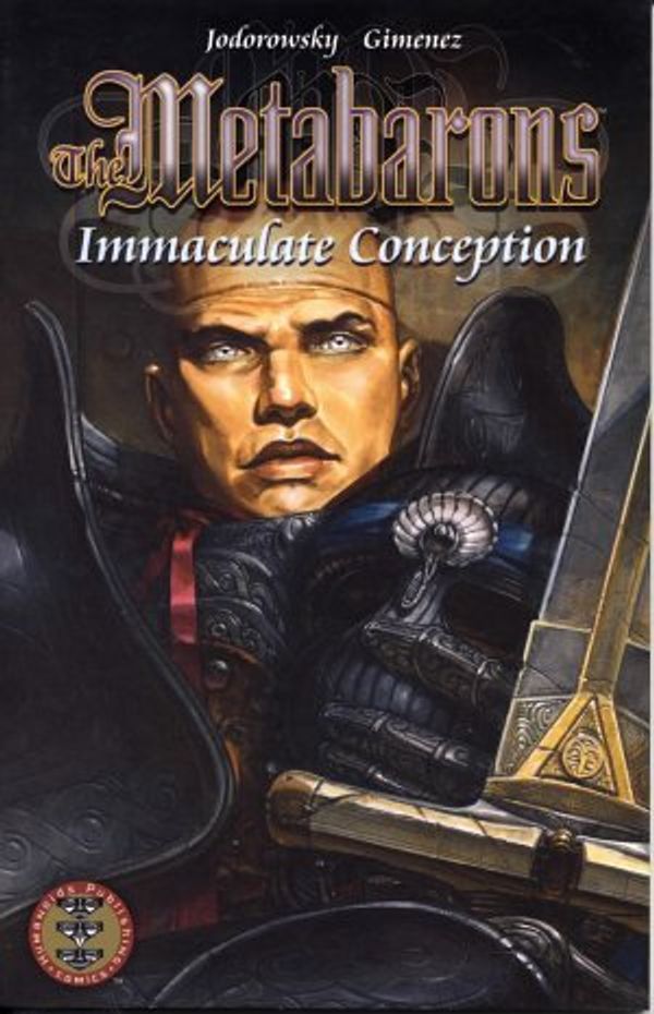 Cover Art for 9781930652934, The Metabarons Immaculate Conception by Alexandro Jodorowsky