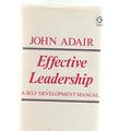 Cover Art for 9780566024115, Effective Leadership by John Adair