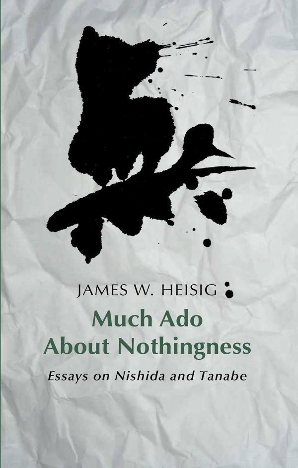 Cover Art for 1230001498011, Much Ado about Nothingness by James W. Heisig