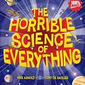 Cover Art for 9781407115498, Horrible Science of Everything by Nick Arnold