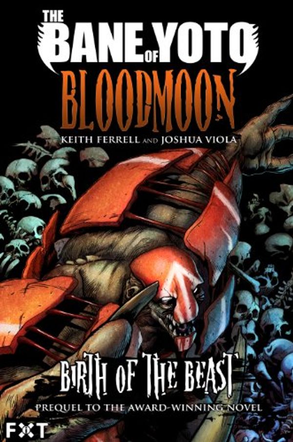 Cover Art for B009Z1A35M, The Bane of Yoto - Bloodmoon: Birth of the Beast by Keith Ferrell