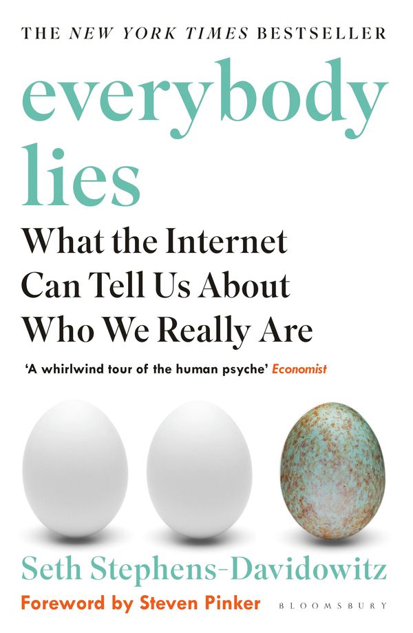 Cover Art for 9781408894699, Everybody LiesWhat the Internet Can Tell Us About Who We Real... by Seth Stephens-Davidowitz