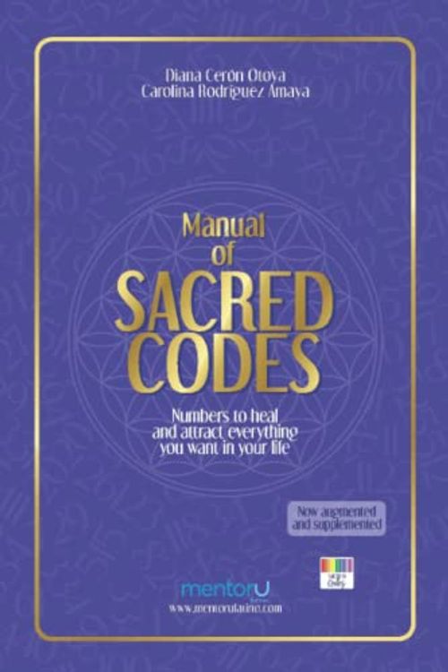 Cover Art for 9798808663268, Manual of SACRED CODES: Numbers to heal and attract everything you want in life by Amaya, Carolina  Rodríguez, Otoya, Diana  Cerón