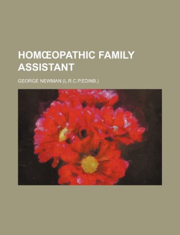 Cover Art for 9781150015243, Homopathic Family Assistant by George Newman