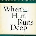 Cover Art for 9780307457110, When the Hurt Runs Deep by Kay Arthur