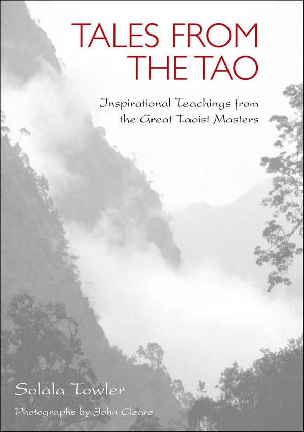 Cover Art for 9781780283524, Tales from the Tao: The Wisdom of the Taoist Masters by Solala Towler