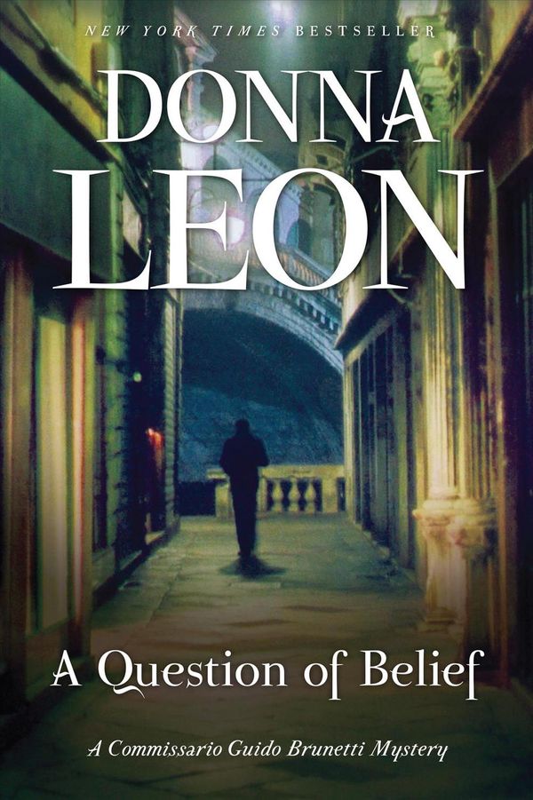 Cover Art for 9780802129550, A Question of Belief: A Commissario Guido Brunetti Mystery by Donna Leon