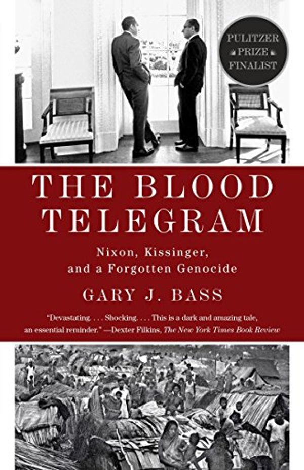 Cover Art for 0884482470915, The Blood Telegram: Nixon, Kissinger, and a Forgotten Genocide by Gary J. Bass