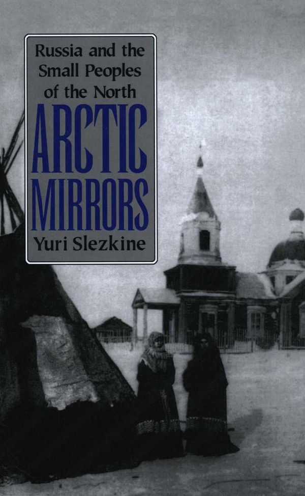 Cover Art for 9781501703300, Arctic Mirrors by Yuri Slezkine