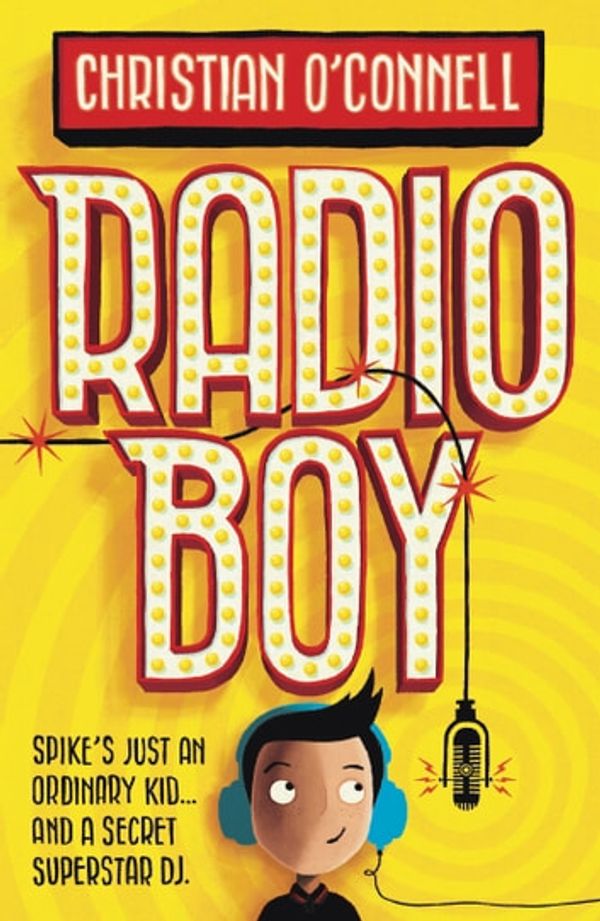 Cover Art for 9780008200572, Radio Boy (Radio Boy, Book 1) by Christian O’Connell