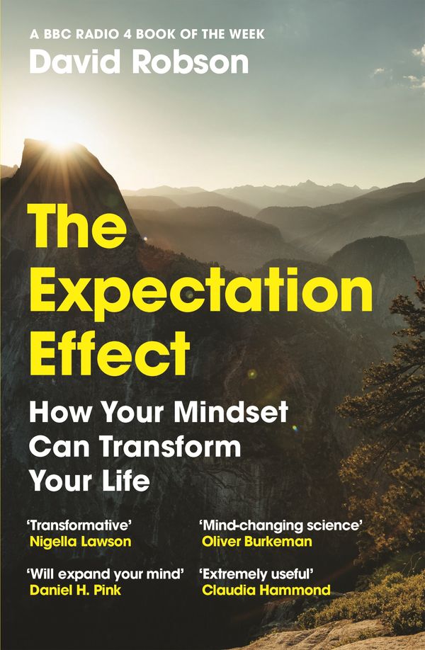Cover Art for 9781838853303, The Expectation Effect: How Your Mindset Can Transform Your Life by David Robson