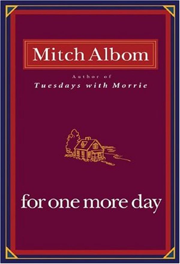 Cover Art for 9781401303273, For One More Day by Mitch Albom