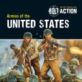 Cover Art for 9781782009580, Bolt Action: Armies of the United States by Warlord Games, Massimo Torriani, Peter Dennis