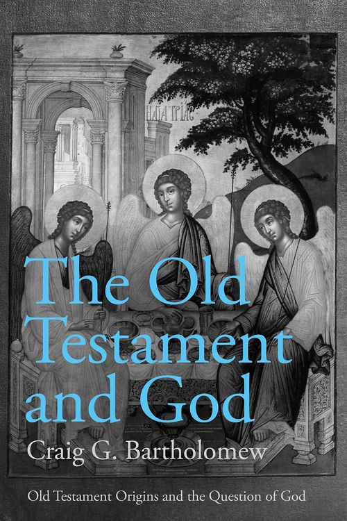 Cover Art for 9780281073931, The Old Testament and God (Old Testament Origins and the Question of God) by Bartholomew, Craig G.