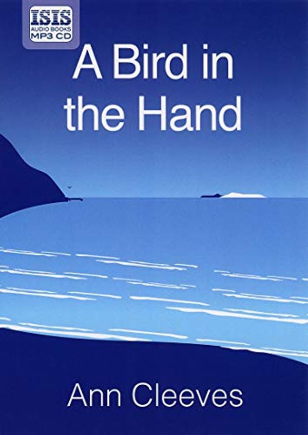 Cover Art for 9781445049304, A Bird in the Hand by Ann Cleeves
