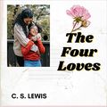 Cover Art for B095KTM46B, The Four Loves by C. S. Lewis