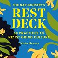 Cover Art for B0BPND22NW, Nap Ministry's Rest Deck: 50 Practices to Resist Grind Culture by Hersey, Tricia
