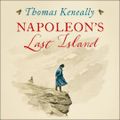 Cover Art for 9781473626232, Napoleon's Last Island by Thomas Keneally